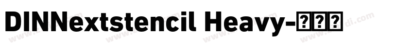 DINNextstencil Heavy字体转换